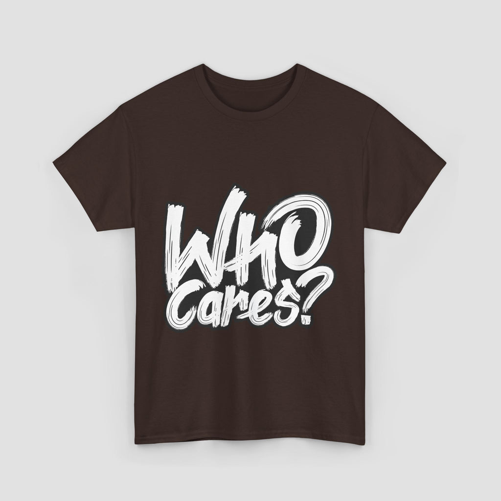 Who Cares? Unisex Heavy Cotton.