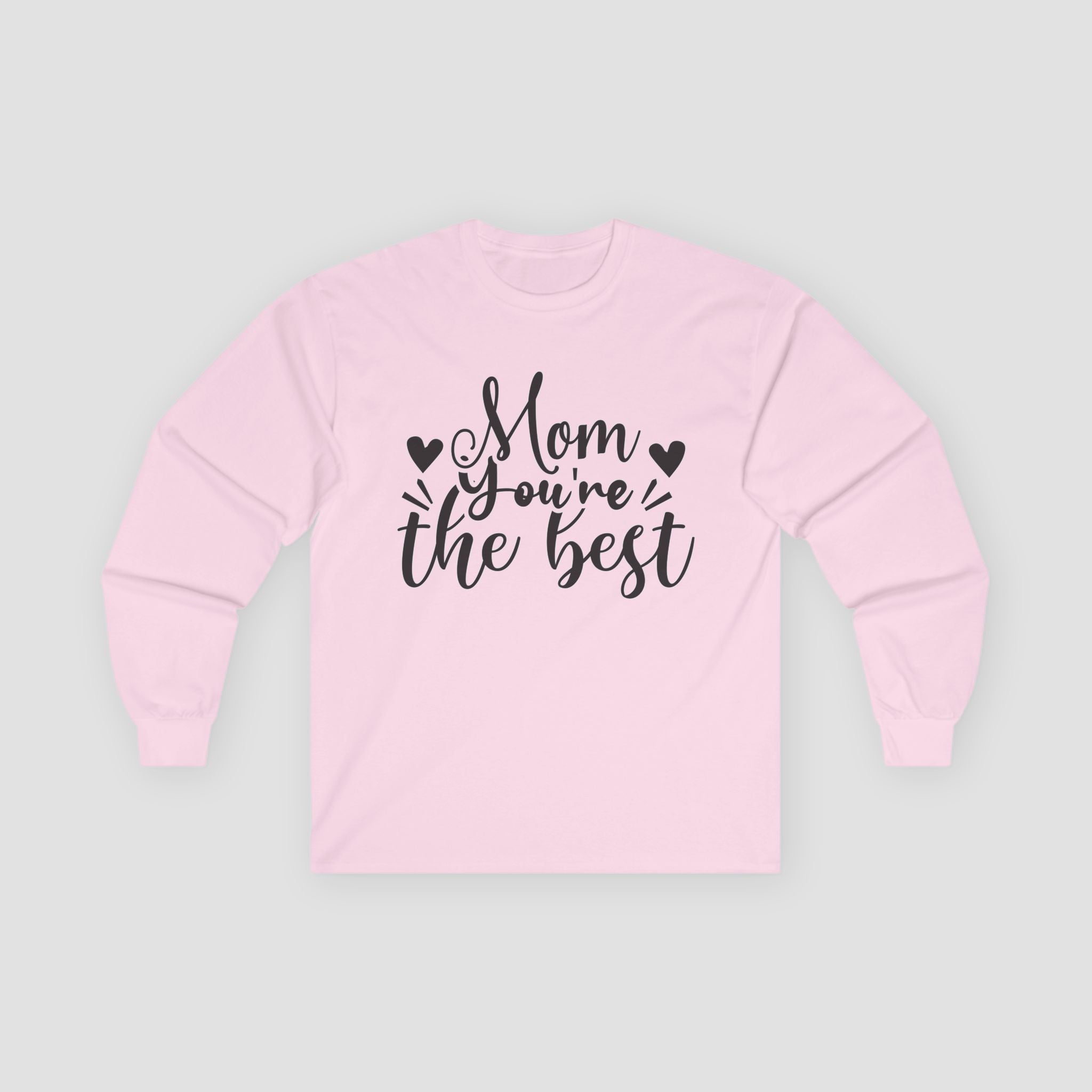 Mom You're The Best Long Sleeve Tee | Perfect Gift for Mom |