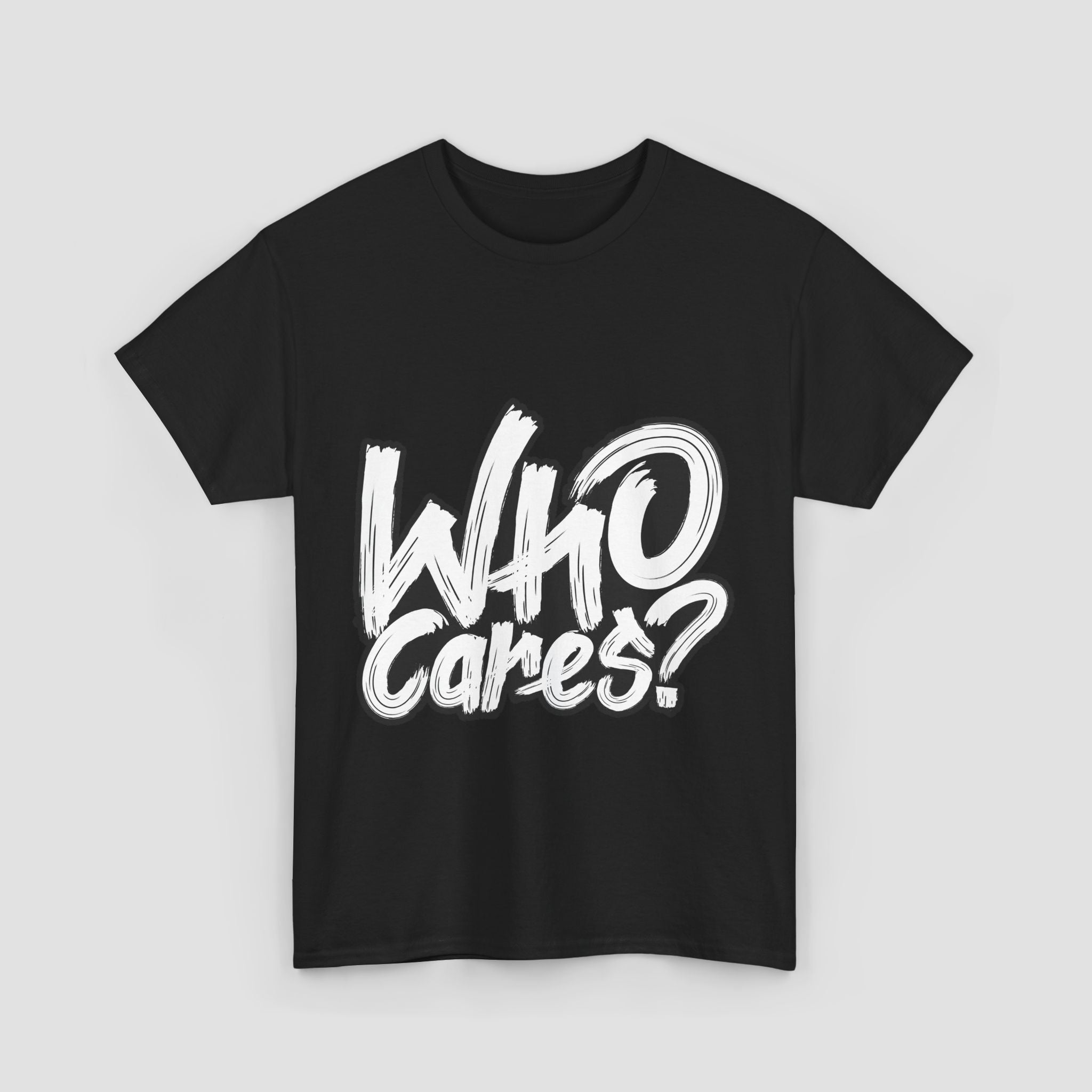 Who Cares? Unisex Heavy Cotton.