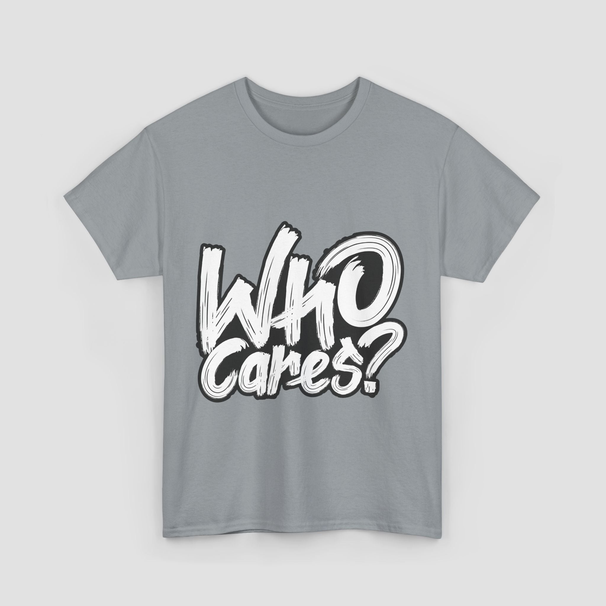 Who Cares? Unisex Heavy Cotton.