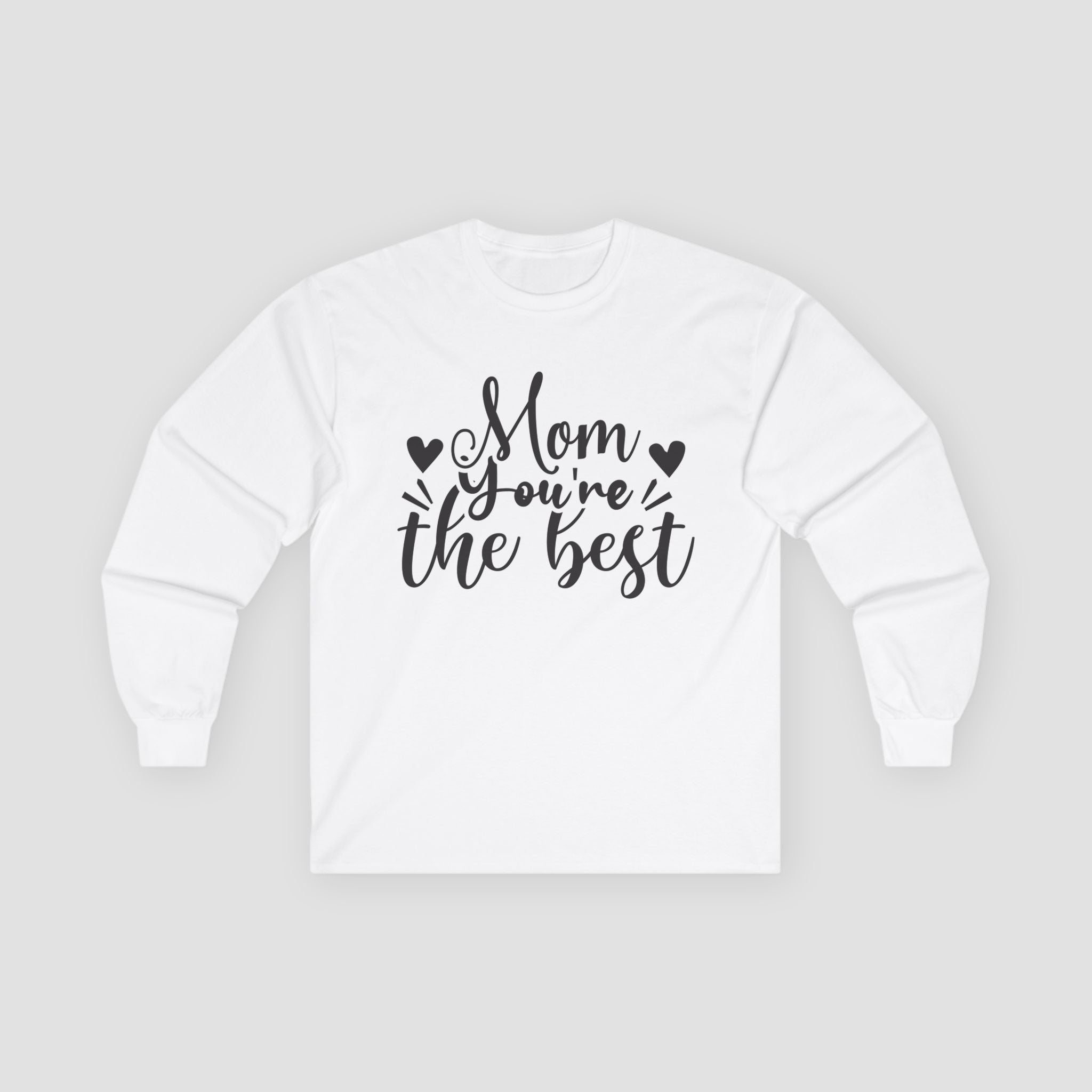 Mom You're The Best Long Sleeve Tee | Perfect Gift for Mom |