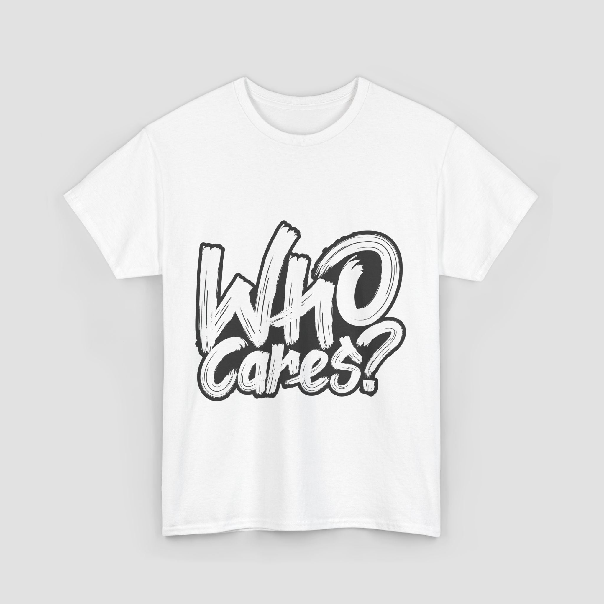 Who Cares? Unisex Heavy Cotton.