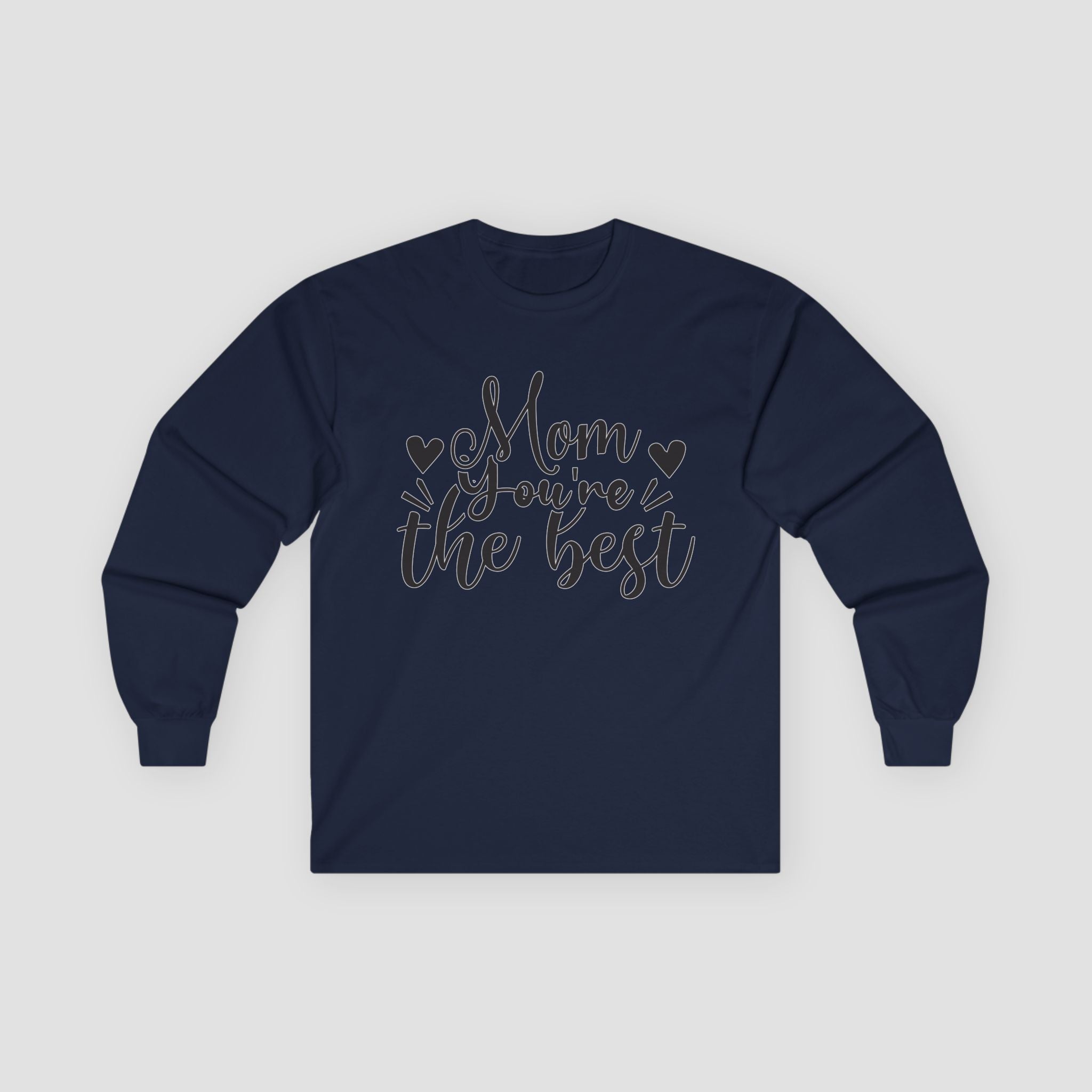 Mom You're The Best Long Sleeve Tee | Perfect Gift for Mom |