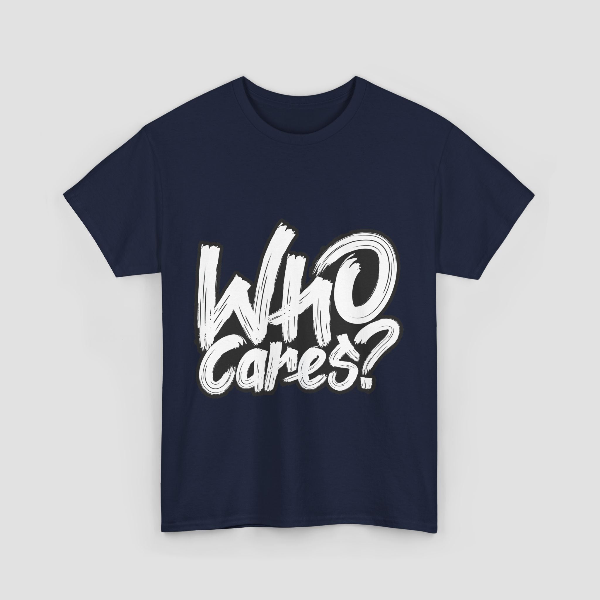Who Cares? Unisex Heavy Cotton.