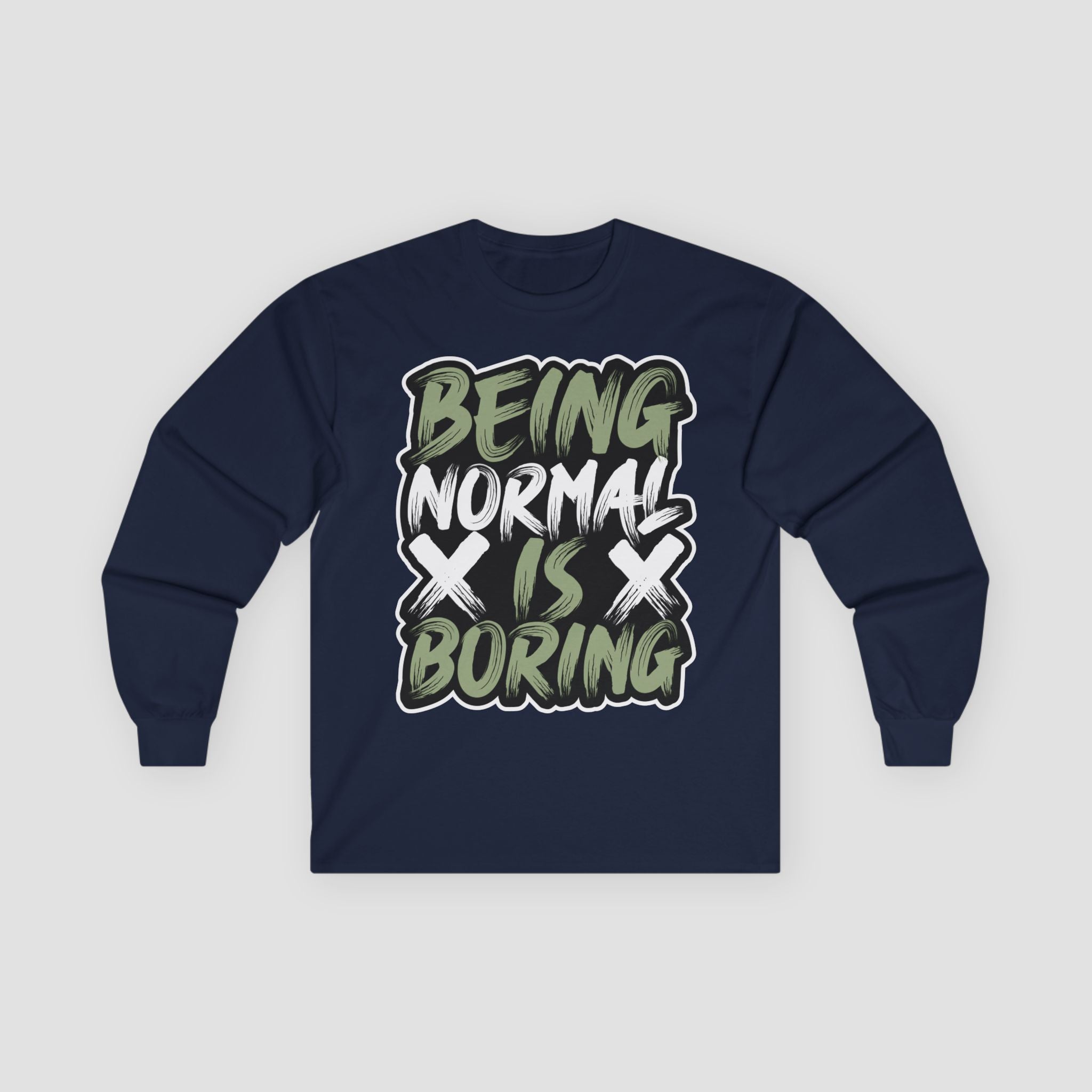 Being Normal is Boring Long Sleeve Tee, Unisex Cotton Shirt.